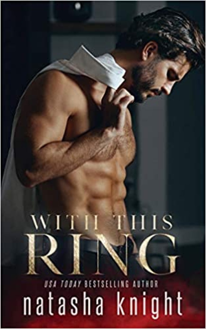 [PDF] To Have and To Hold #1 With This Ring by Natasha Knight