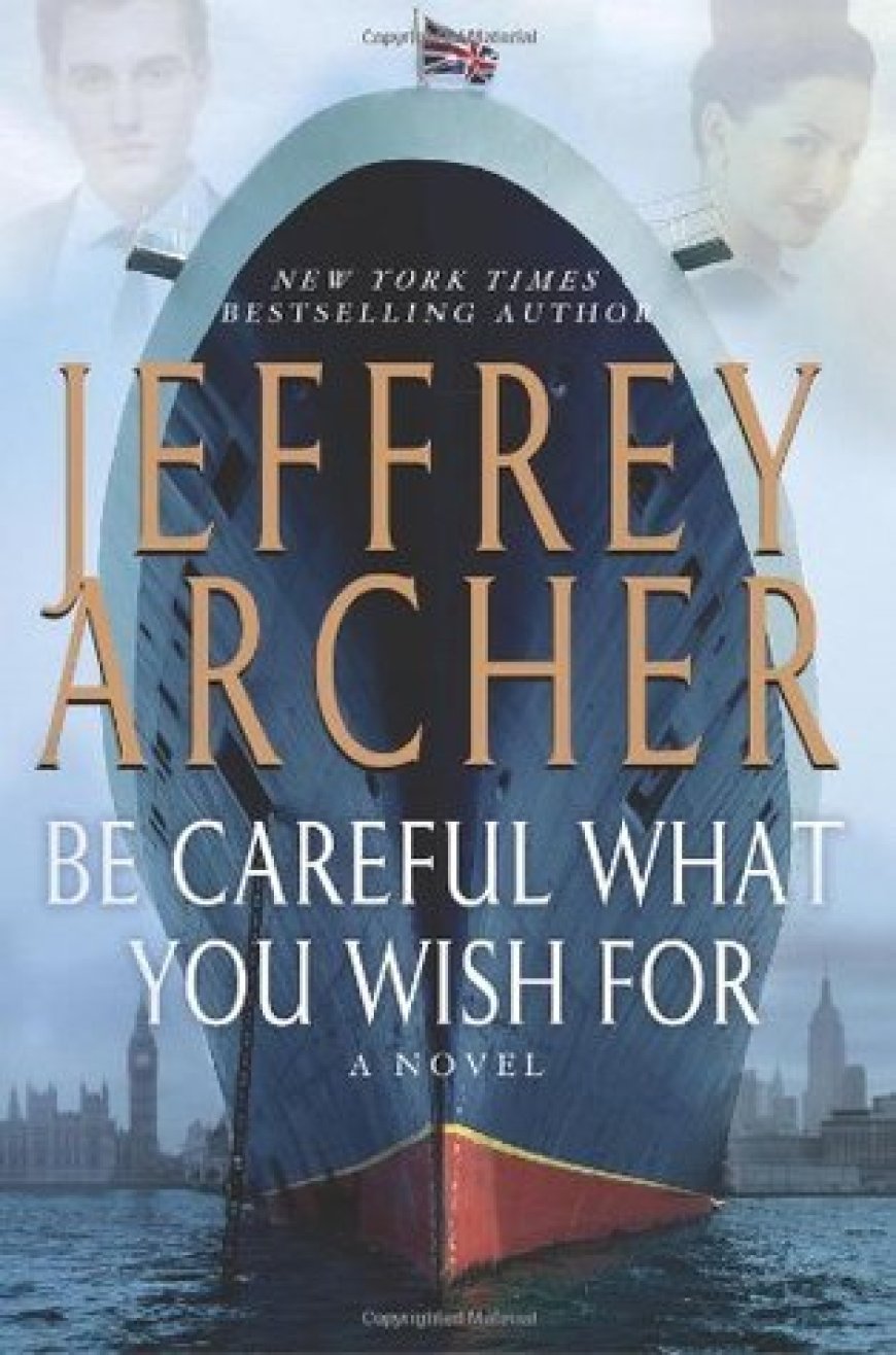 [PDF] The Clifton Chronicles #4 Be Careful What You Wish For by Jeffrey Archer