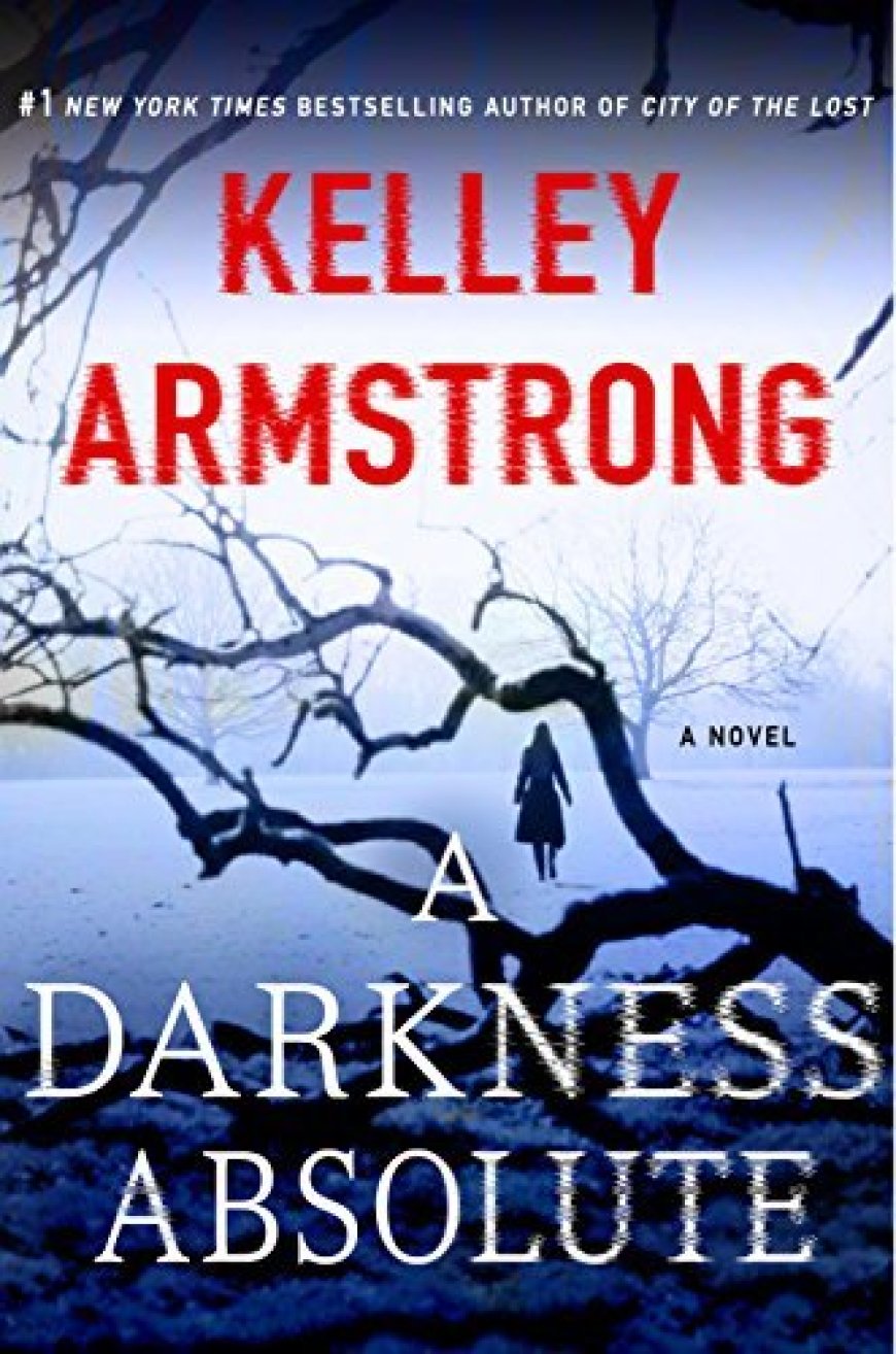 [PDF] Rockton/Casey Duncan #2 A Darkness Absolute by Kelley Armstrong