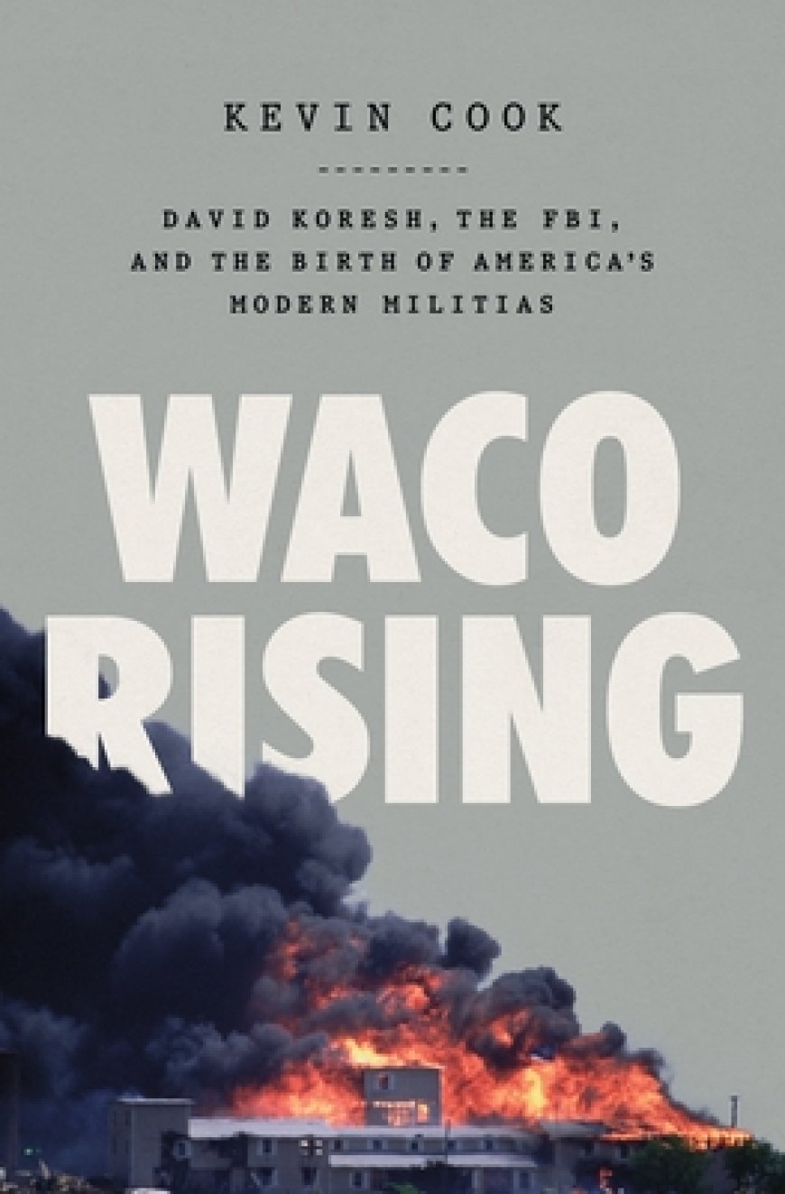 [PDF] Waco Rising: David Koresh, the FBI, and the Birth of America's Modern Militias by Kevin Cook