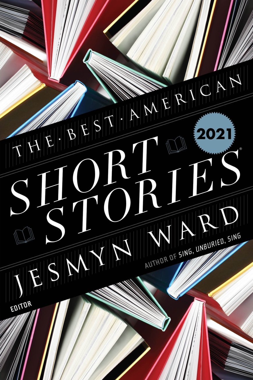 [PDF] The Best American Short Stories 2021 by Jesmyn Ward  (Editor) ,  Heidi Pitlor  (Series Editor)