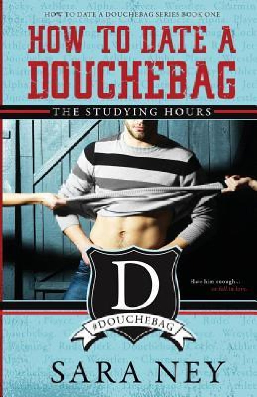 [PDF] How to Date a Douchebag #1 The Studying Hours by Sara Ney