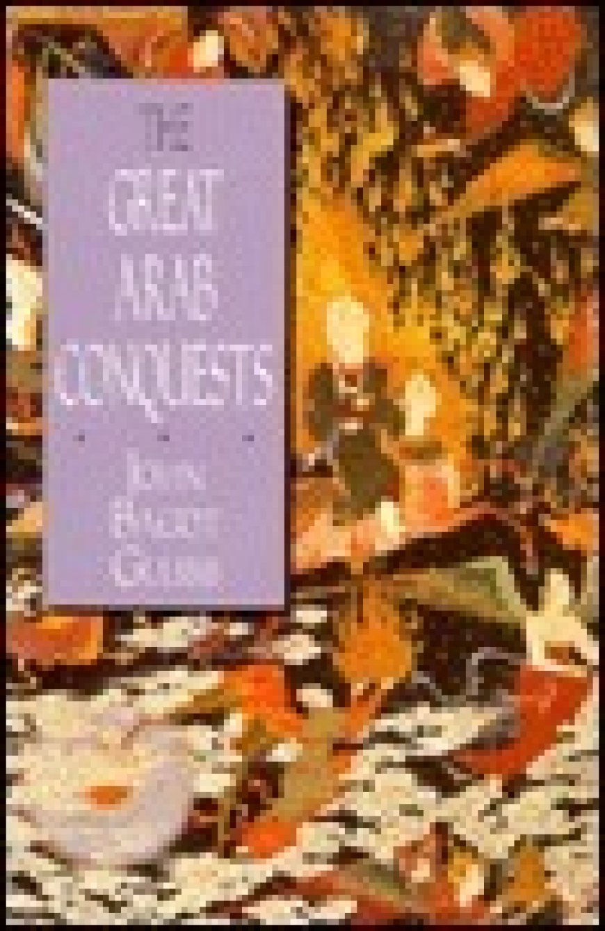 [PDF] The Great Arab Conquests by John Bagot Glubb