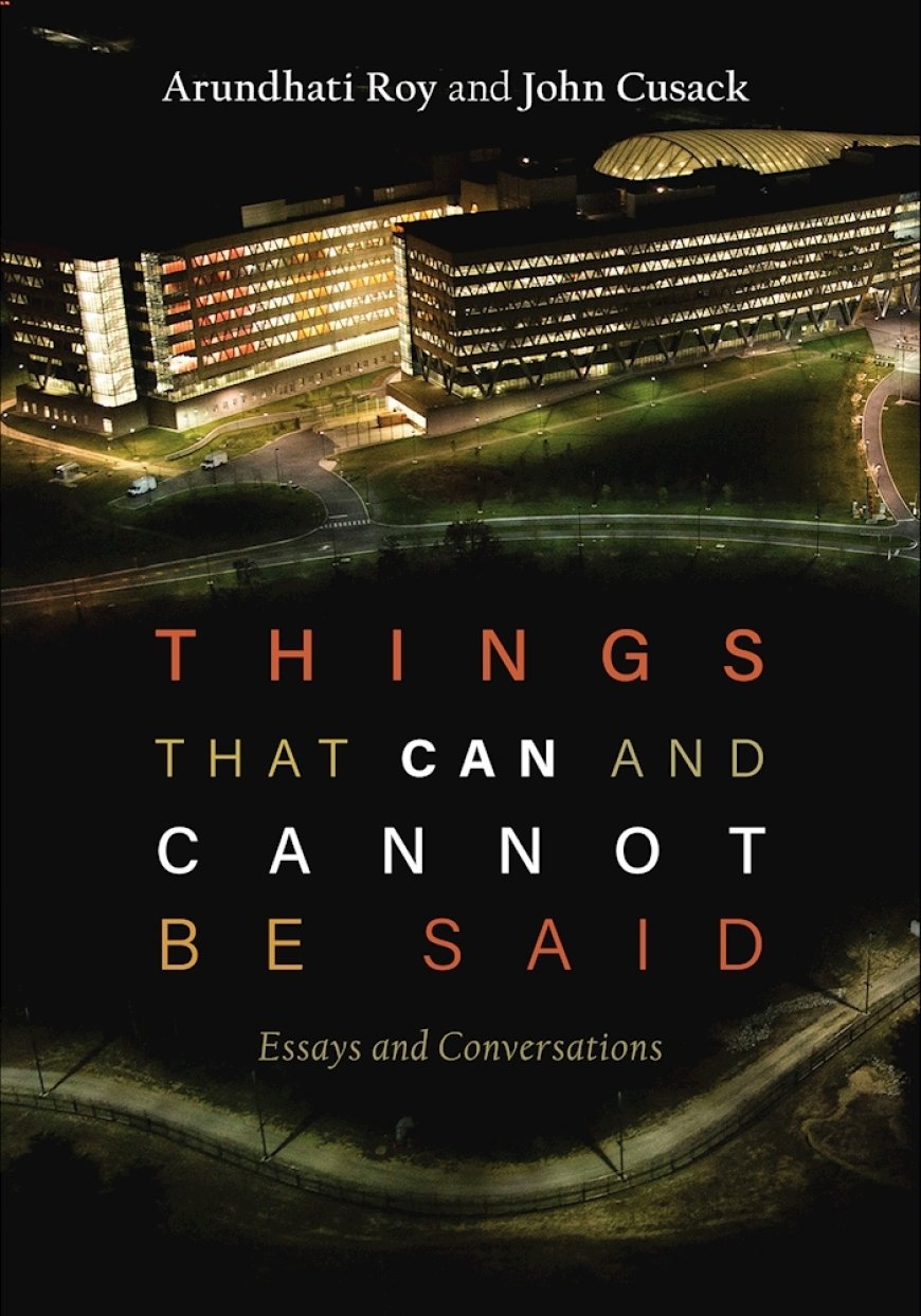 [PDF] Things that Can and Cannot Be Said: Essays and Conversations by Arundhati Roy ,  John Cusack