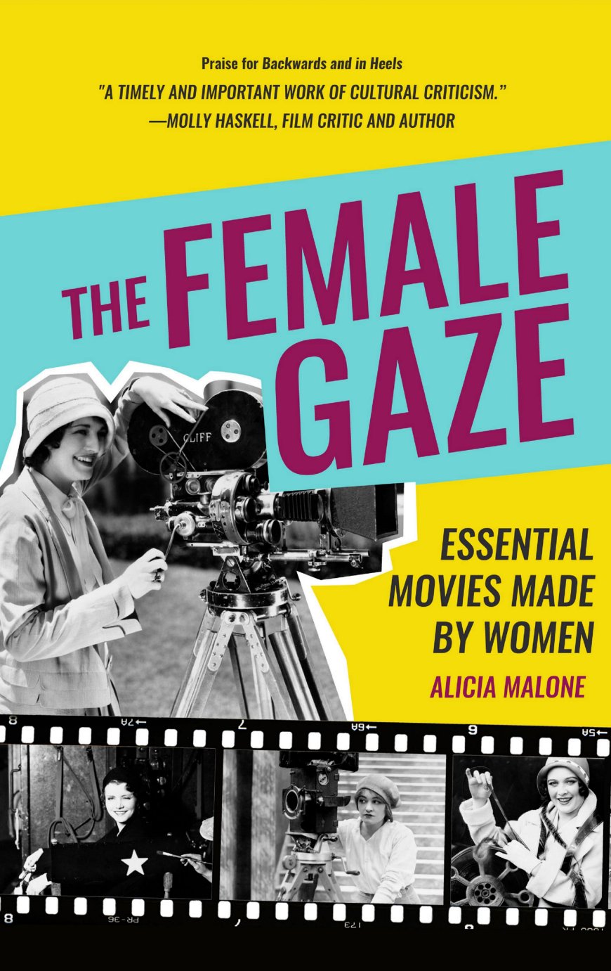 [PDF] The Female Gaze: Essential Movies Made By Women by Alicia Malone ,  Jamie Broadnax  (contributor) ,  Monica Castillo  (contributor) ,  Jacqueline Coley  (contributor) ,  Roth Cornet  (contributor)