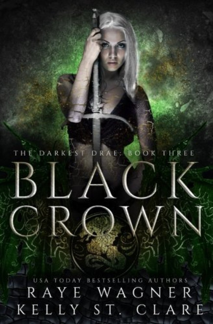 [PDF] Darkest Drae #3 Black Crown by Raye Wagner ,  Kelly St. Clare