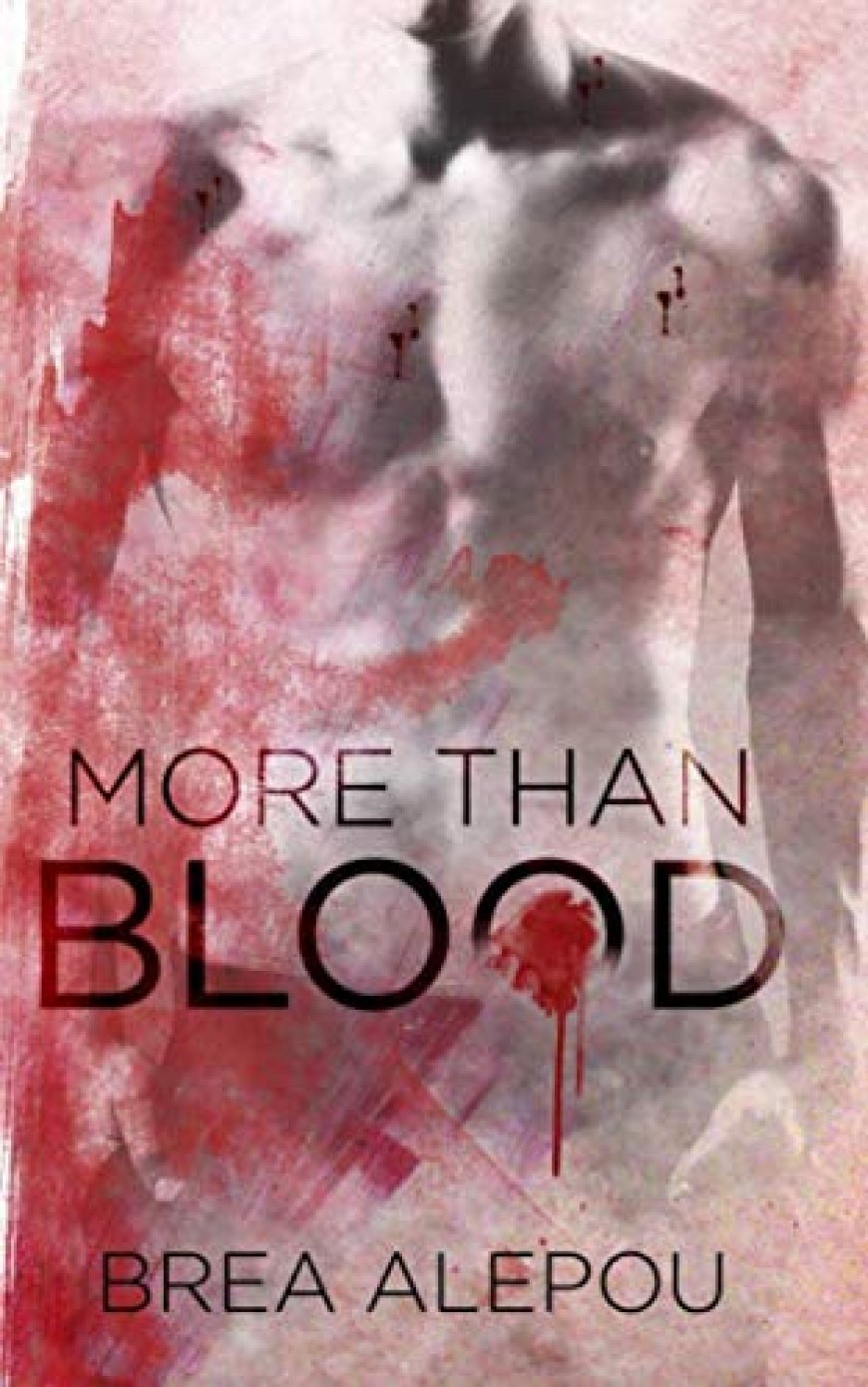 [PDF] Blood #1 More Than Blood by Brea Alepoú