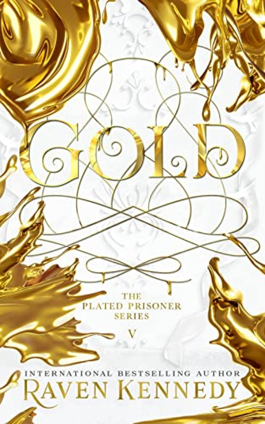 [PDF] The Plated Prisoner #5 Gold by Raven Kennedy