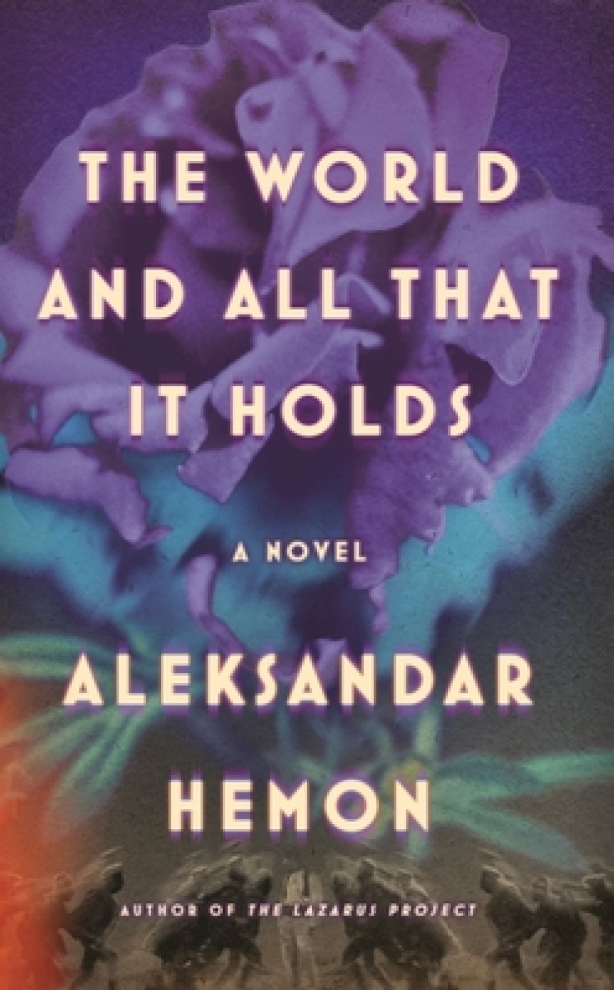 [PDF] The World and All That It Holds by Aleksandar Hemon