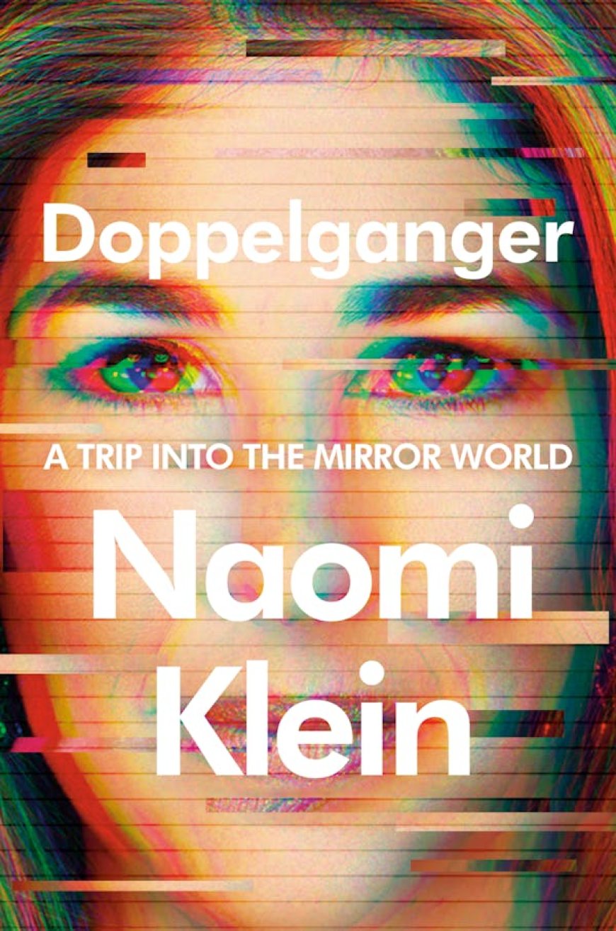 [PDF] Doppelganger: A Trip into the Mirror World by Naomi Klein