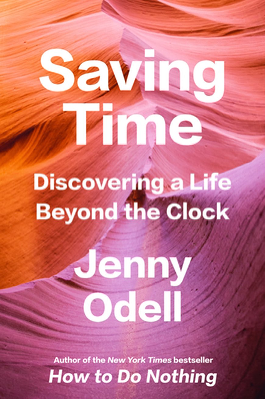 [PDF] Saving Time: Discovering a Life Beyond the Clock by Jenny Odell