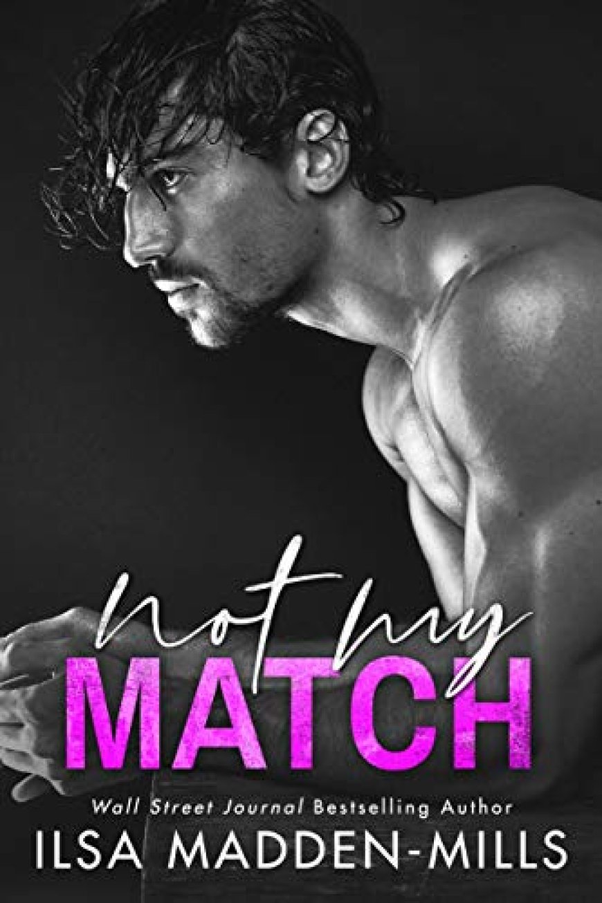 [PDF] The Game Changers #2 Not My Match by Ilsa Madden-Mills