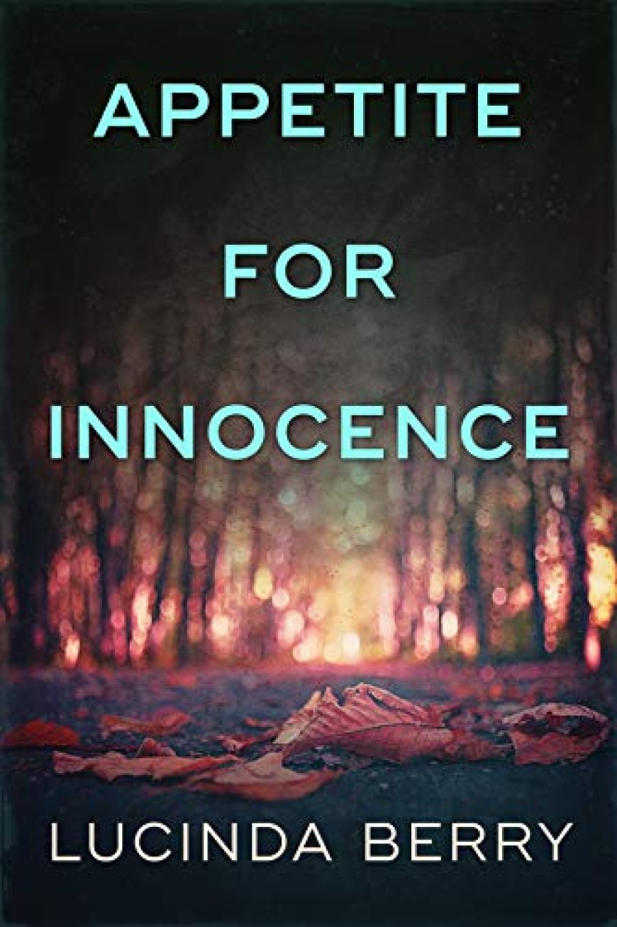 [PDF] Appetite for Innocence by Lucinda Berry