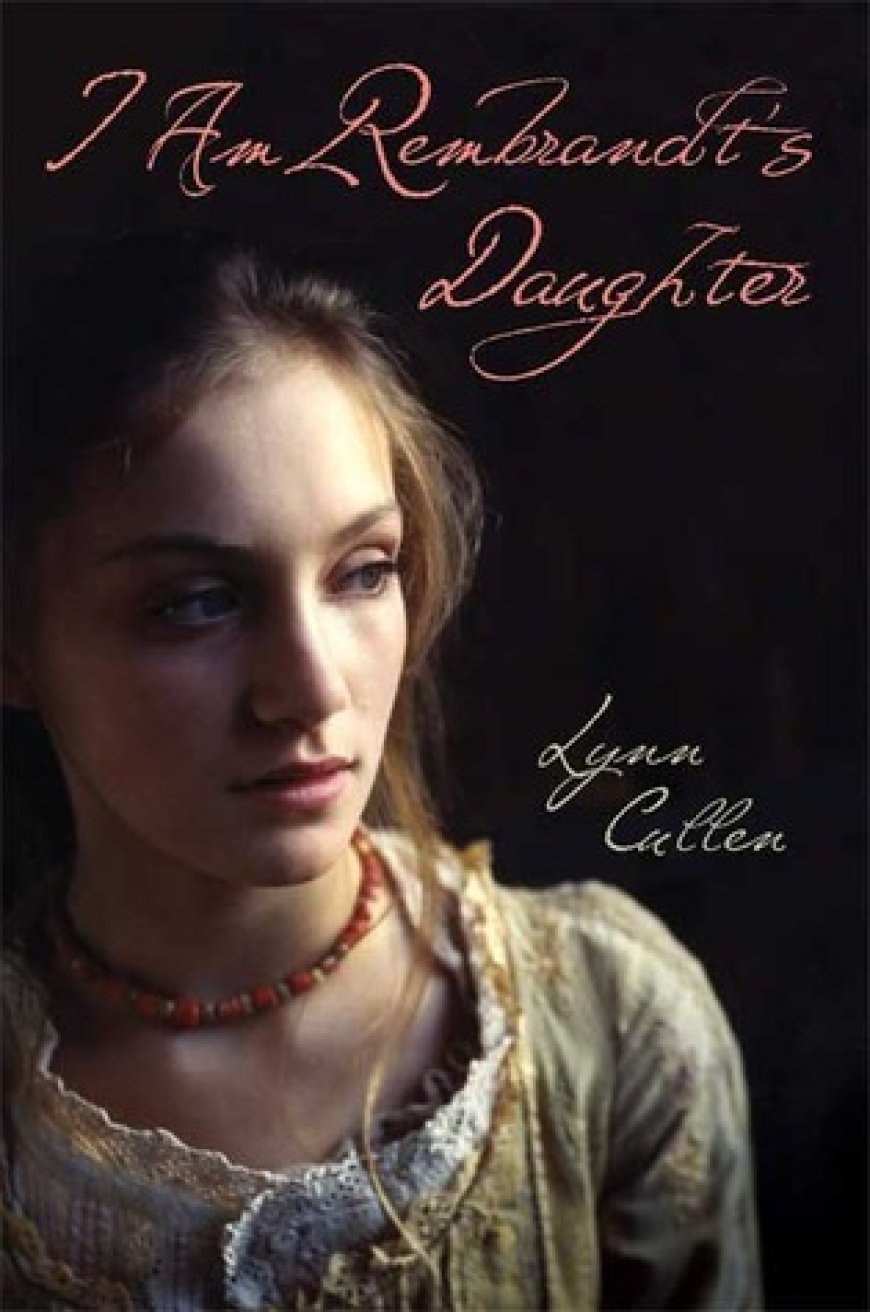 [PDF] I Am Rembrandt's Daughter by Lynn Cullen